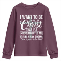 I Want To Be So Full Of Christ Youth Sweatshirt Funny Christian Prayer - Wonder Print Shop