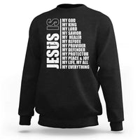 Jesus Is My Everything My God My Lord And Savior Christian Sweatshirt - Wonder Print Shop