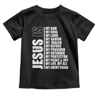 Jesus Is My Everything My God My Lord And Savior Christian Toddler T Shirt - Wonder Print Shop