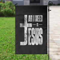 All I Need Is Jesus Garden Flag Christian Believer Faith God Religious - Wonder Print Shop