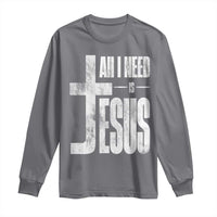 All I Need Is Jesus Long Sleeve Shirt Christian Believer Faith God Religious - Wonder Print Shop