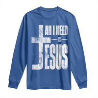All I Need Is Jesus Long Sleeve Shirt Christian Believer Faith God Religious - Wonder Print Shop
