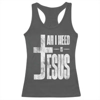 All I Need Is Jesus Racerback Tank Top Christian Believer Faith God Religious - Wonder Print Shop