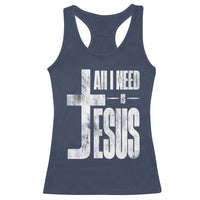 All I Need Is Jesus Racerback Tank Top Christian Believer Faith God Religious - Wonder Print Shop