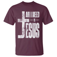 All I Need Is Jesus T Shirt Christian Believer Faith God Religious - Wonder Print Shop
