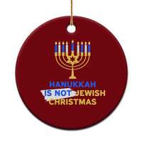 Funny Hanukkah Is Not Jewish Christmas Ceramic Ornament Chanukah Menorah - Wonder Print Shop