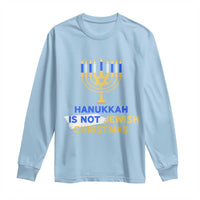 Funny Hanukkah Is Not Jewish Christmas Long Sleeve Shirt Chanukah Menorah - Wonder Print Shop