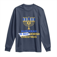 Funny Hanukkah Is Not Jewish Christmas Long Sleeve Shirt Chanukah Menorah - Wonder Print Shop