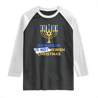 Funny Hanukkah Is Not Jewish Christmas Raglan Shirt Chanukah Menorah - Wonder Print Shop