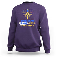 Funny Hanukkah Is Not Jewish Christmas Sweatshirt Chanukah Menorah - Wonder Print Shop