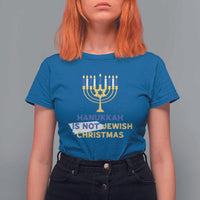 Funny Hanukkah Is Not Jewish Christmas T Shirt For Women Chanukah Menorah - Wonder Print Shop
