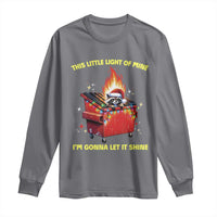 Funny Lil Fire Dumpster Racoon Long Sleeve Shirt This Little Light Of Mine I'm Gonna Let It Shine
