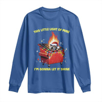 Funny Lil Fire Dumpster Racoon Long Sleeve Shirt This Little Light Of Mine I'm Gonna Let It Shine
