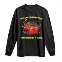 Funny Lil Fire Dumpster Long Sleeve Shirt This Little Light Of Mine I'm Gonna Let It Shine