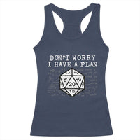 Funny RPG Gamer Dont Worry I Have A Plan Racerback Tank Top D20 Tabletop - Wonder Print Shop