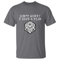 Funny RPG Gamer Dont Worry I Have A Plan T Shirt D20 Tabletop - Wonder Print Shop