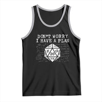 Funny RPG Gamer Dont Worry I Have A Plan Tank Top D20 Tabletop - Wonder Print Shop