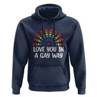 Funny Valentine's Day LGBT Hoodie Love You In A Gay Way Rainbow Hearts
