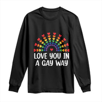 Funny Valentine's Day LGBT Long Sleeve Shirt Love You In A Gay Way Rainbow Hearts