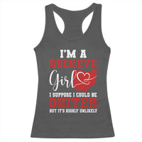I Am A Buckeye Girl I Suppose I Could Be Quieter Racerback Tank Top Ohio State - Wonder Print Shop
