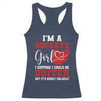 I Am A Buckeye Girl I Suppose I Could Be Quieter Racerback Tank Top Ohio State - Wonder Print Shop