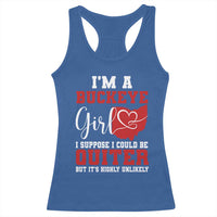 I Am A Buckeye Girl I Suppose I Could Be Quieter Racerback Tank Top Ohio State - Wonder Print Shop