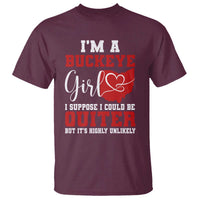 I Am A Buckeye Girl I Suppose I Could Be Quieter T Shirt Ohio State - Wonder Print Shop