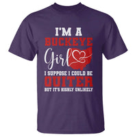I Am A Buckeye Girl I Suppose I Could Be Quieter T Shirt Ohio State - Wonder Print Shop