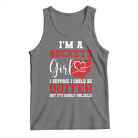 I Am A Buckeye Girl I Suppose I Could Be Quieter Tank Top Ohio State - Wonder Print Shop