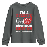 I Am A Buckeye Girl I Suppose I Could Be Quieter Youth Sweatshirt Ohio State - Wonder Print Shop