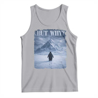 Nihilist Penguin But Why Tank Top Snow Mountains Motivational Penguin Meme