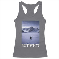 Nihilist Penguin But Why Racerback Tank Top Lone Penguin Walking Toward Mountain Meme