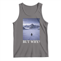 Nihilist Penguin But Why Tank Top Lone Penguin Walking Toward Mountain Meme