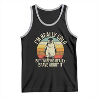 I Am Really Cold But I'm Being Really Brave About It Tank Top Funny Penguin
