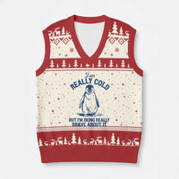 I Am Really Cold But I'm Being Really Brave About It Penguin V-Neck Knit Sweater Vest
