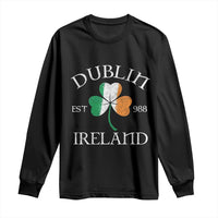 Dublin Ireland Est 988 Long Sleeve Shirt St Patricks Day Shamrock Leaf