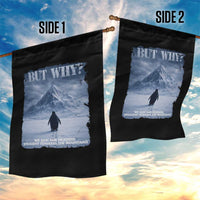 We Saw Him Heading Straight Towards The Mountain But Why Nihilist Penguin Garden Flag