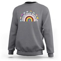 You're Safe With Me Sweatshirt LGBTQ Pride Ally Rainbow Heart