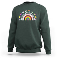 You're Safe With Me Sweatshirt LGBTQ Pride Ally Rainbow Heart