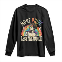 More Pride Less Prejudice Long Sleeve Shirt Pride Month LGBTQ Rainbow