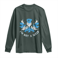 Funny Scottish Thistle I Am Not A Weed Long Sleeve Shirt Scotland Flag