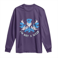 Funny Scottish Thistle I Am Not A Weed Long Sleeve Shirt Scotland Flag