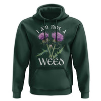 Funny Scottish Thistle I Am Not A Weed Hoodie