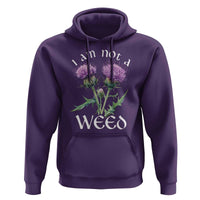Funny Scottish Thistle I Am Not A Weed Hoodie