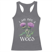 Funny Scottish Thistle I Am Not A Weed Racerback Tank Top