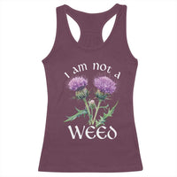 Funny Scottish Thistle I Am Not A Weed Racerback Tank Top