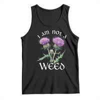 Funny Scottish Thistle I Am Not A Weed Tank Top