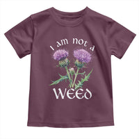 Funny Scottish Thistle I Am Not A Weed Toddler T Shirt