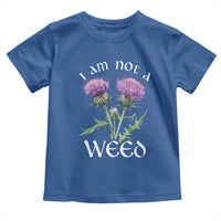 Funny Scottish Thistle I Am Not A Weed Toddler T Shirt