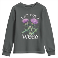 Funny Scottish Thistle I Am Not A Weed Youth Sweatshirt